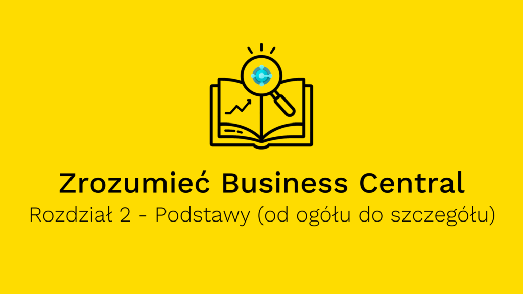 Zrozumieć Business Central z Inlogica - Podstawy