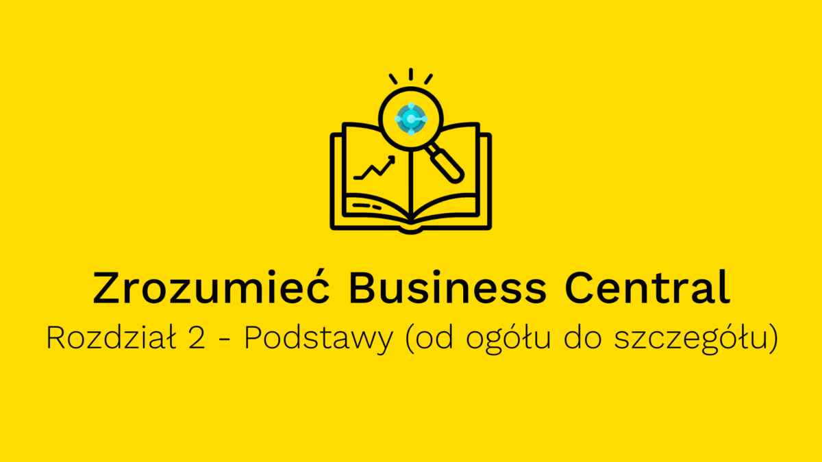 Zrozumieć Business Central z Inlogica - Podstawy