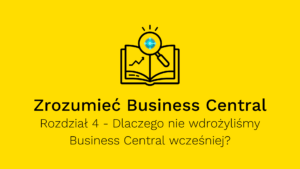 Kluczowe Korzyści z Wdrożenia Microsoft Dynamics 365 Business Central