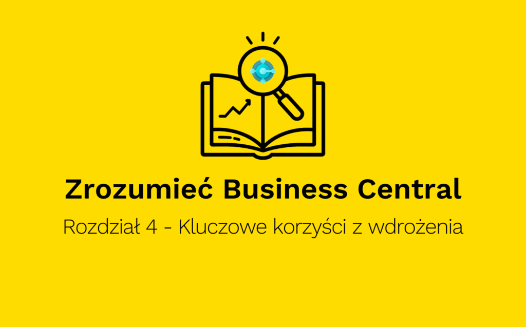 Kluczowe Korzyści z Wdrożenia Microsoft Dynamics 365 Business Central