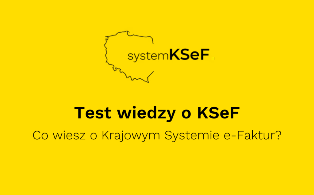Sprawdź swoją wiedzę w teście o krajowym systemie e-faktur