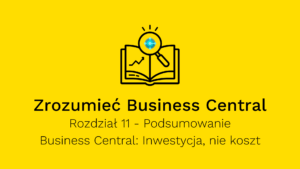 Business Central jako Inwestycja w Rozwój Firmy