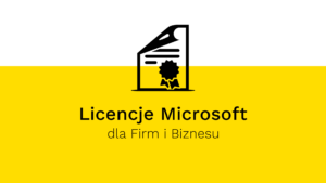 Licencje Microsoft dla Firm i Biznesu - Kompletny Przewodnik 2025