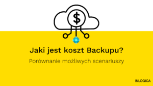 Jaki jest koszt backupu Porównanie scenariuszy