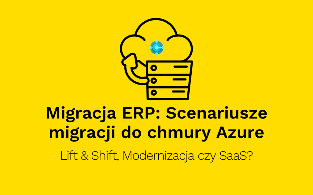 Migracja ERP Scenariusze migracji do chmury Azure