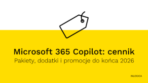 Microsoft 365 Copilot cena 2026: pakiety, licencje i promocje dla firm
