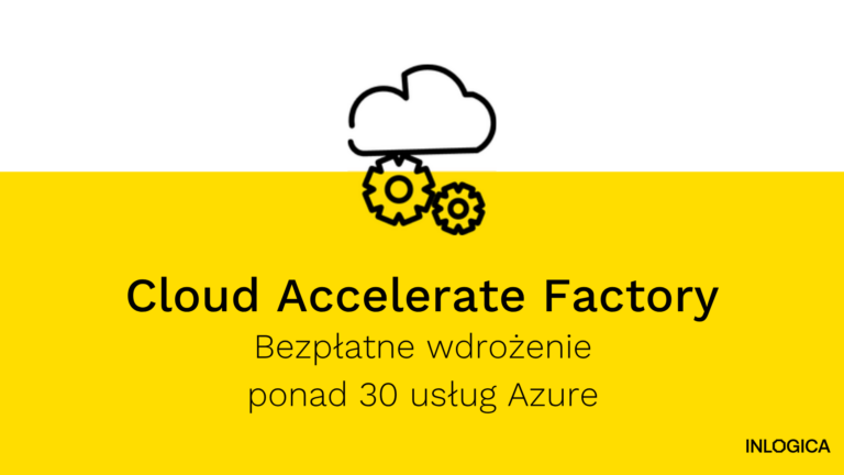 Cloud Accelerate Factory: bezpłatne wdrożenie ponad 30 usług Azure