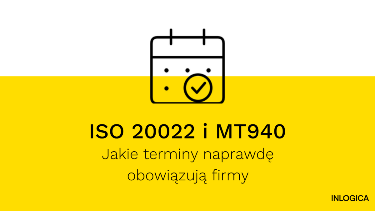 ISO 20022 i MT940: jakie terminy naprawdę obowiązują firmy