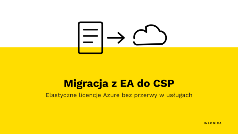 Migracja z EA do CSP, elastyczne licencje Azure bez przerywania usług