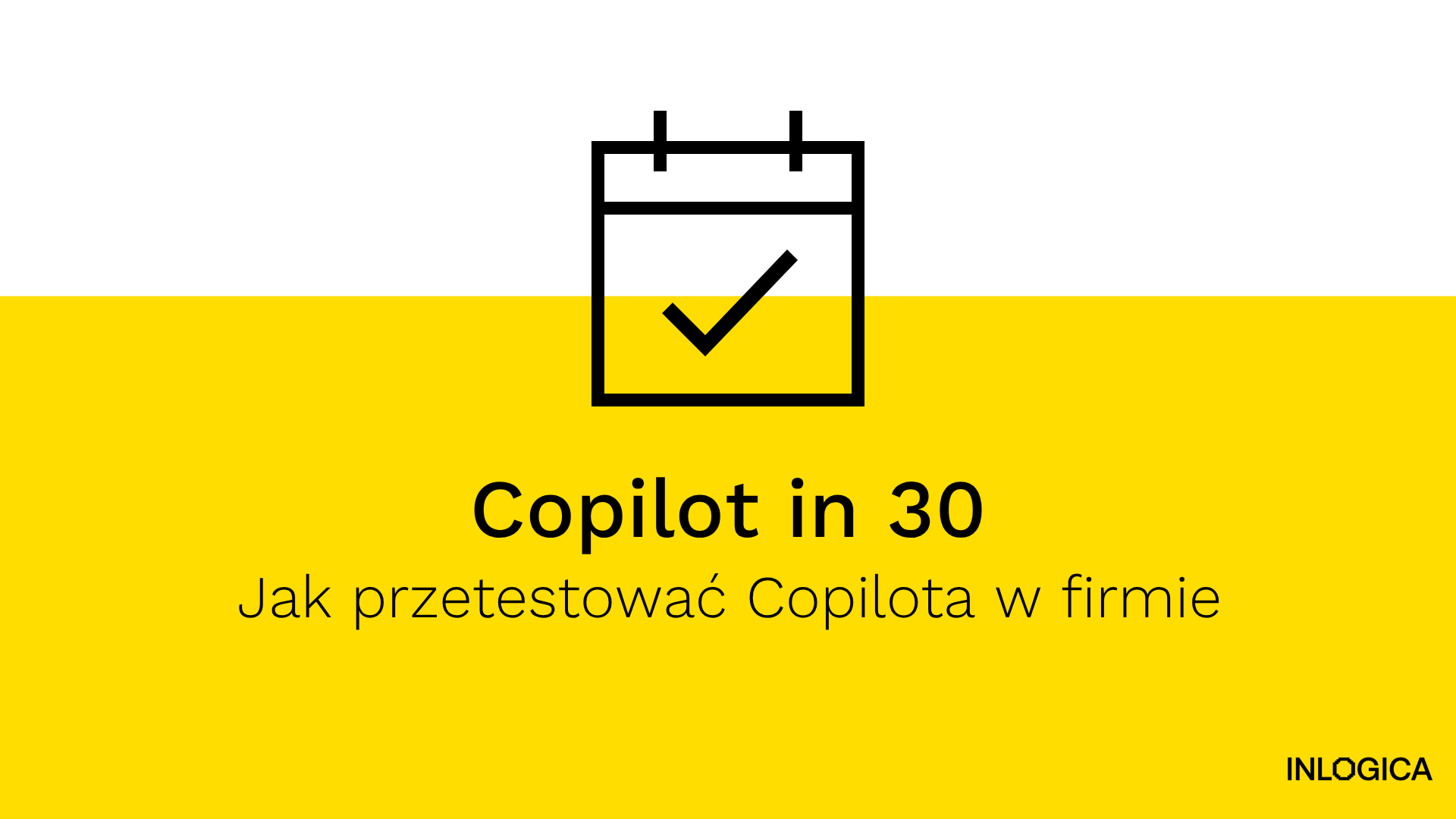 Copilot in 30: How to Test Microsoft 365 Copilot in Your Company for 30 Days